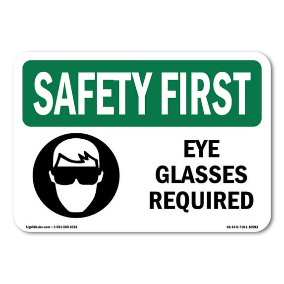 SignMission OS-SF-A-1014-L-10593 10 x 14 in. OSHA Safety First Sign - Eye Glasses Required with Symbol