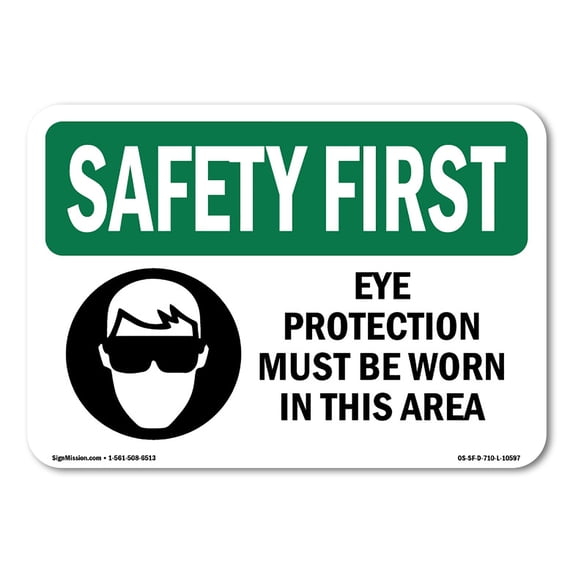 SignMission OS-SF-A-1014-L-10597 10 x 14 in. OSHA Safety First Sign - Eye Protection Must Be Worn with Symbol