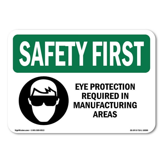 OSHA SAFETY FIRST Sign - Eye Protection Required In Manufacturing With Symbol | Aluminum Sign | Protect Your Business, Warehouse | Made in the USA