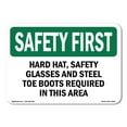 thumbnail image 1 of OSHA SAFETY FIRST Sign - Hard Hat Safety Glasses And Steel Toe Boots | Aluminum Sign | Protect Your Business Work Site Warehouse | Made in the USA, 1 of 6