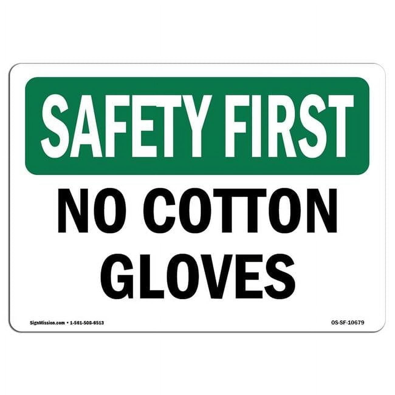 SignMission 10 x 14 in. OSHA Safety First Sign - No Cotton Gloves ...