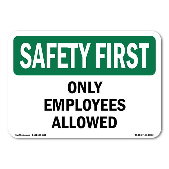 OSHA SAFETY FIRST Sign - Only Employees Allowed | Aluminum Sign | Protect Your Business, Construction Site, Warehouse & Shop Area | Made in the USA