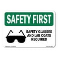 thumbnail image 1 of SignMission OS-SF-A-1014-L-10909 10 x 14 in. OSHA Safety First Sign - Safety Glasses & Lab Coats Required with Symbol, 1 of 6