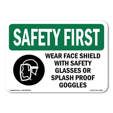 SignMission OS-SF-A-1014-L-11005 10 x 14 in. OSHA Safety First Sign - Wear Face Shield with Safety with Symbol