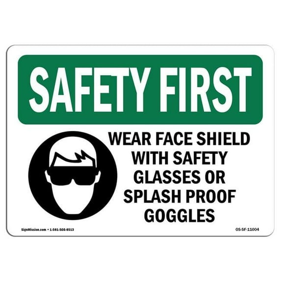 SignMission OS-SF-A-1014-L-11004 10 x 14 in. OSHA Safety First Sign - Wear Face Shield with Safety with Symbol