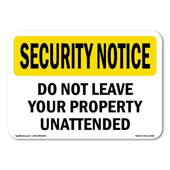 OSHA SECURITY NOTICE Sign - Do Not Leave Your Property Unattended | Aluminum Sign | Protect Your Business, Work Site, Warehouse | Made in the USA