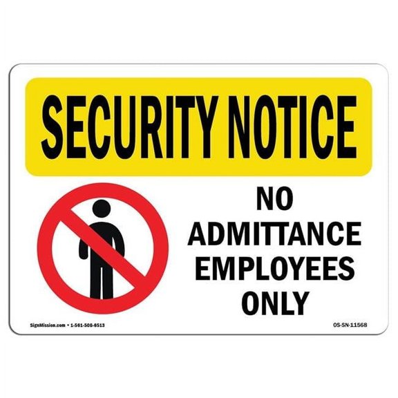 OSHA SECURITY NOTICE Sign - No Admittance Employees Only | Aluminum Sign | Protect Your Business, Work Site, Warehouse & Shop Area | Made in the USA
