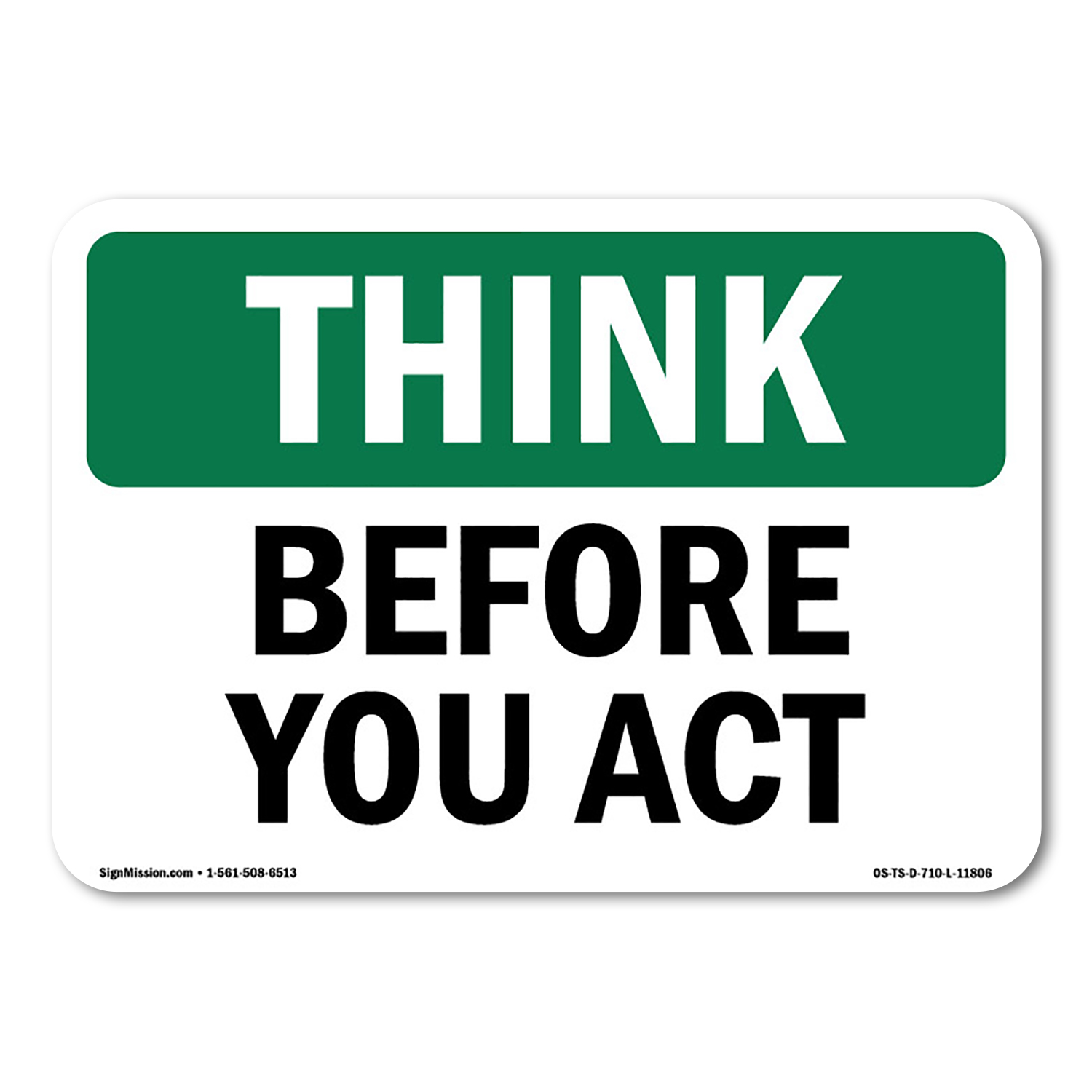 SignMission OS-TS-A-1014-L-11806 10 x 14 in. OSHA Think Sign - Before ...