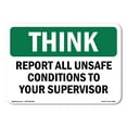 thumbnail image 1 of OSHA THINK Sign - Report All Unsafe Conditions Supervisor | Aluminum Sign | Protect Your Business, Work Site, Warehouse & Shop Area | Made in the USA, 1 of 6