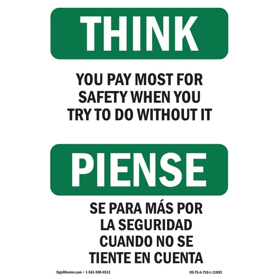 SignMission OS-TS-A-1014-L-11893 10 x 14 in. OSHA Think Sign - You Pay Most for Safety Bilingual