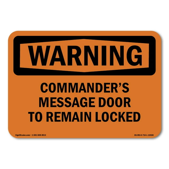 SignMission OS-WS-A-1014-L-12028 10 x 14 in. OSHA Warning Sign - Commanders Message Door to Remain Locked
