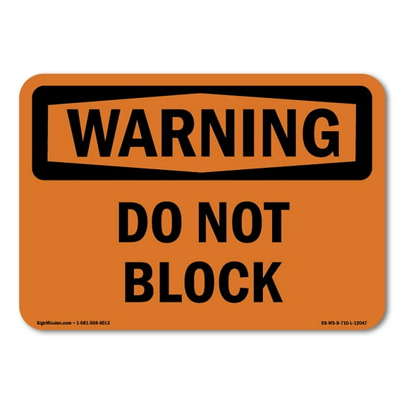 OSHA WARNING Sign - Do Not Block | Aluminum Sign | Protect Your Business, Construction Site, Warehouse & Shop Area | Made in the USA