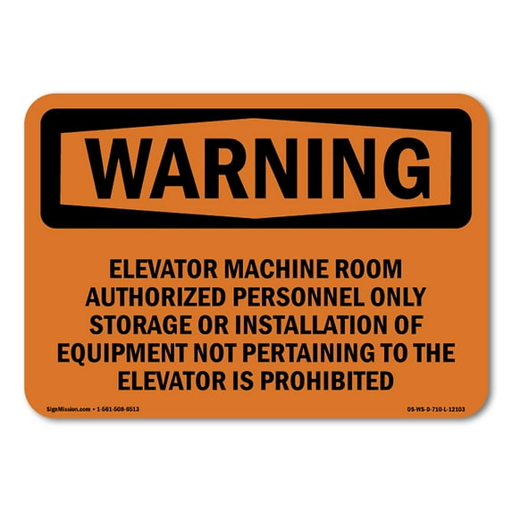 SignMission OS-WS-A-1014-L-12103 10 x 14 in. OSHA Warning Sign - Elevator Machine Room Authorized Personnel