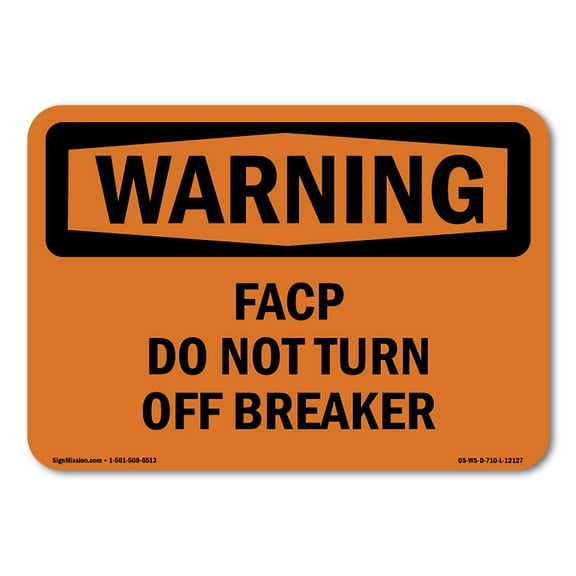 SignMission OS-WS-A-1014-L-12127 10 x 14 in. OSHA Warning Sign - Facp Do Not Turn Off Breaker