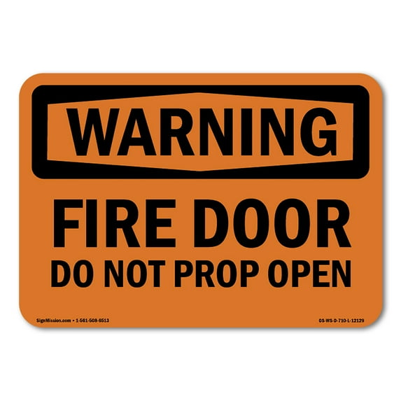 OSHA WARNING Sign - Fire Door Do Not Prop Open | Aluminum Sign | Protect Your Business, Construction Site, Warehouse & Shop Area | Made in the USA