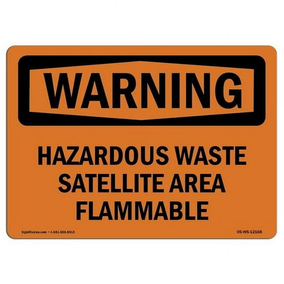 SignMission OS-WS-A-1014-L-12168 10 x 14 in. OSHA Warning Sign - Hazardous Waste Satellite Area Flammable