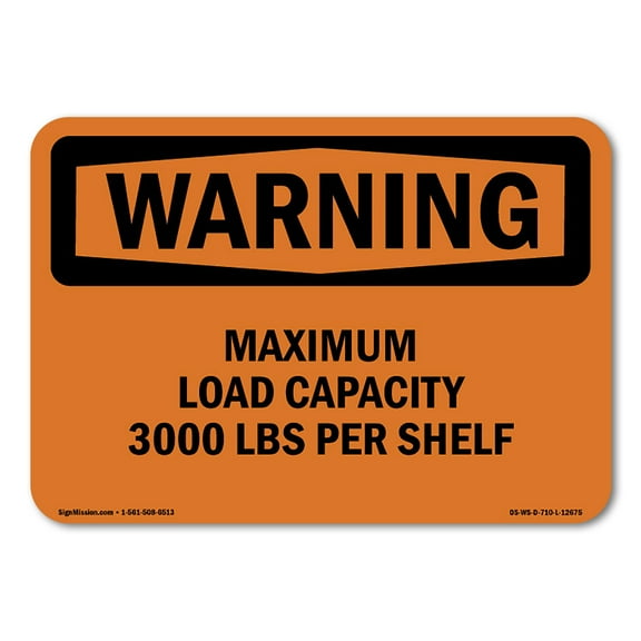 SignMission OS-WS-A-1014-L-12675 10 x 14 in. OSHA Warning Sign - Maximum Load Capacity 3000 lbs Per Shelf