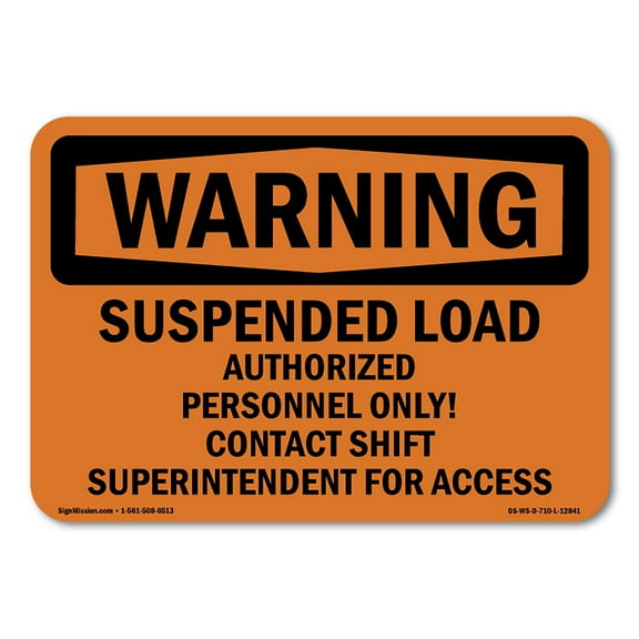 SignMission OS-WS-A-1014-L-12841 10 x 14 in. OSHA Warning Sign - Suspended Load Authorized Personnel Only