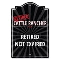 thumbnail image 1 of SignMission  10 x 14 in. Plastic Sign - Retired Cattle Rancher, 1 of 1