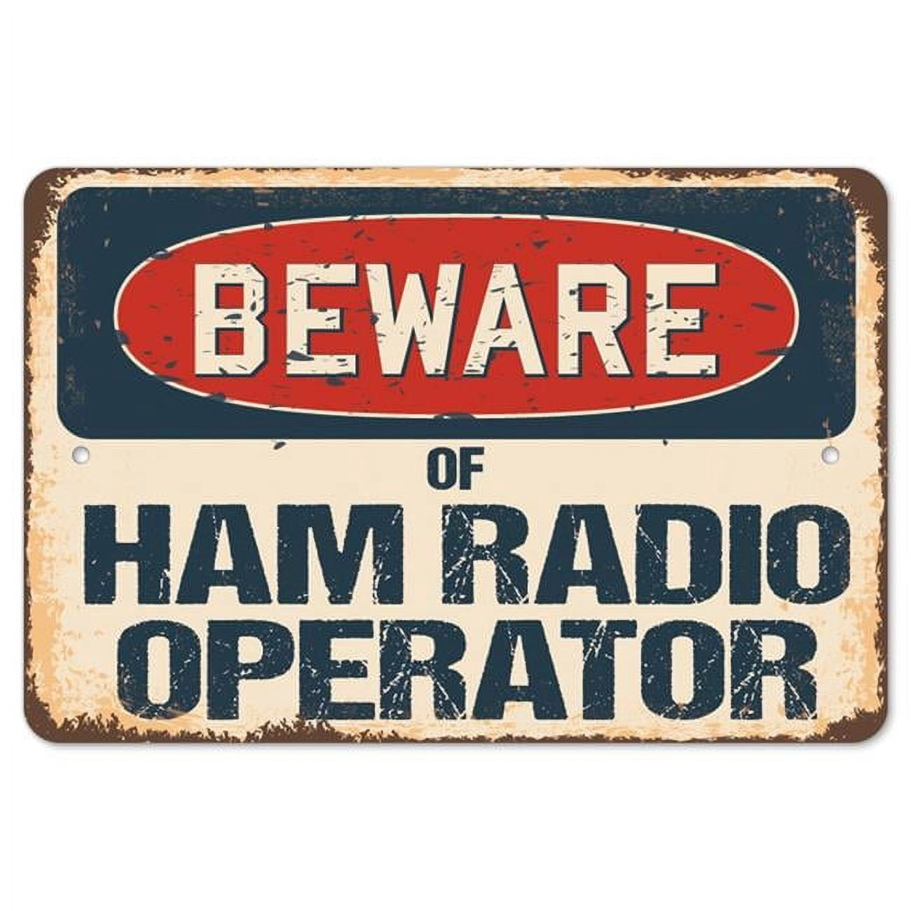 Ham Sign SignMission 11 x 17 in. Beware of Ham Radio Operator Rustic Sign ...