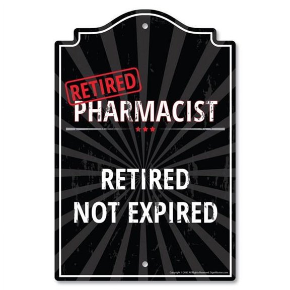 SignMission 11 x 17 in. Plastic Sign - Retired Pharmacist