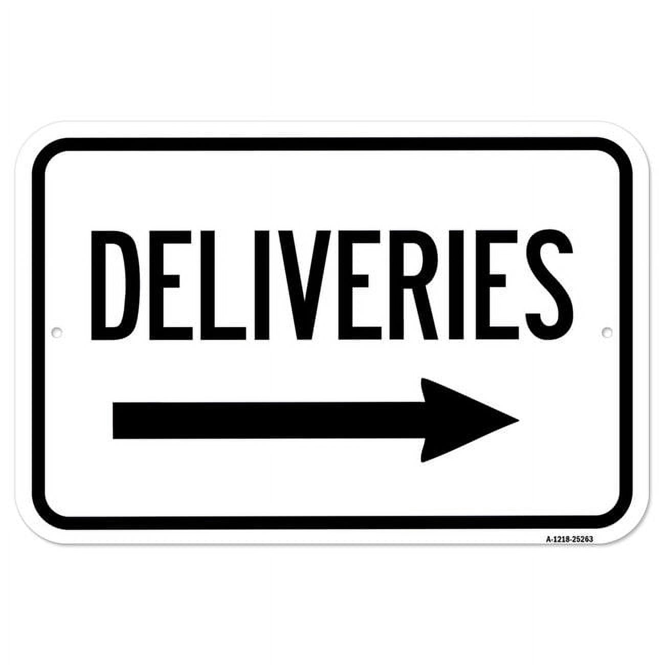SignMission 12 x 18 in. Aluminum Sign - Deliveries with Right Arrow ...