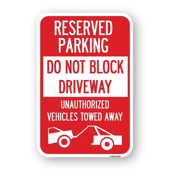 SignMission A-1218-24167 12 x 18 in. Aluminum Sign - Do Not Block Driveway Unauthorized Vehicles Towed Away with Graphic