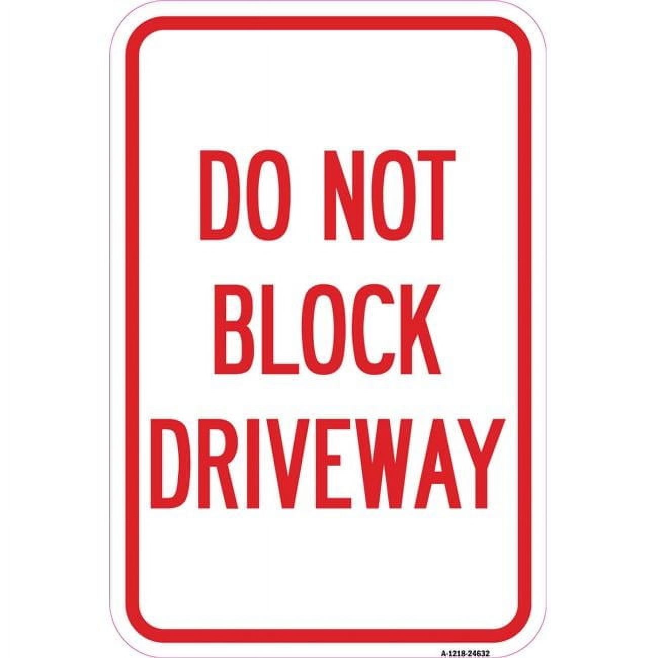 SignMission 12 x 18 in. Aluminum Sign - Do Not Block Driveway - Walmart.com