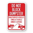 thumbnail image 1 of SignMission A-1218-24163 12 x 18 in. Aluminum Sign - Do Not Block Dumpster Unauthorized Vehicles Towed At Owner Expense with Graphic, 1 of 4