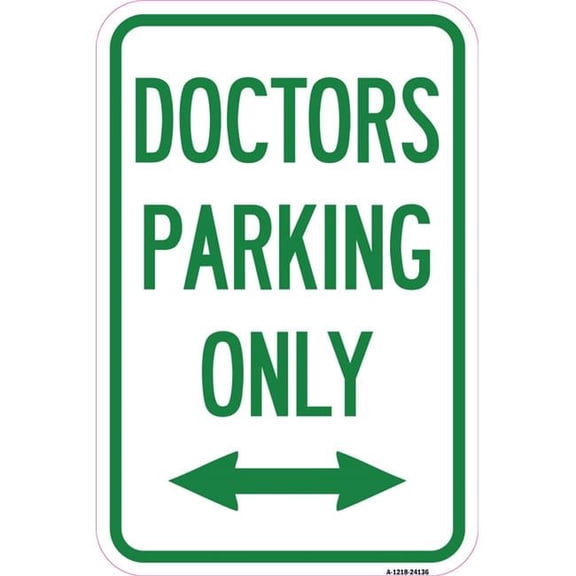 SignMission 12 x 18 in. Aluminum Sign - Doctors Parking Only with Bidirectional Arrow