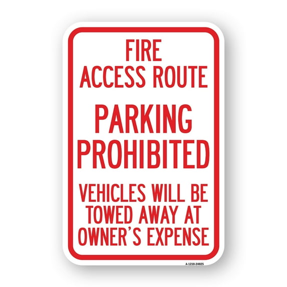 Fire Access Route Vehicles Will Be Towed Away at Owner Expense | 12" X 18" Heavy-Gauge Aluminum Rust Proof Parking Sign | Protect Your Business & Municipality | Made in The USA