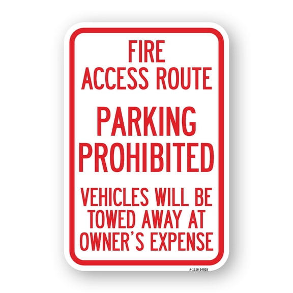 Fire Access Route Vehicles Will Be Towed Away at Owner Expense | 12" X 18" Heavy-Gauge Aluminum Rust Proof Parking Sign | Protect Your Business & Municipality | Made in The USA