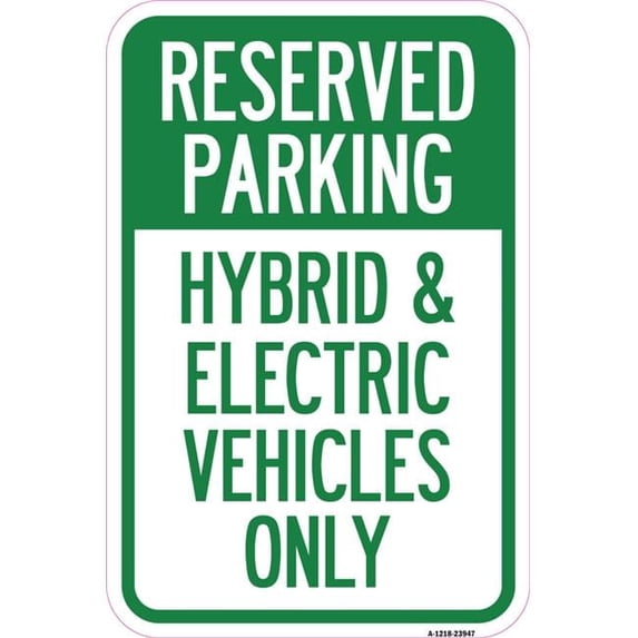 SignMission A-1218-23947 12 x 18 in. Aluminum Sign - For Electrical Cars Reserved Parking - Hybrid & Electric Vehicles Only