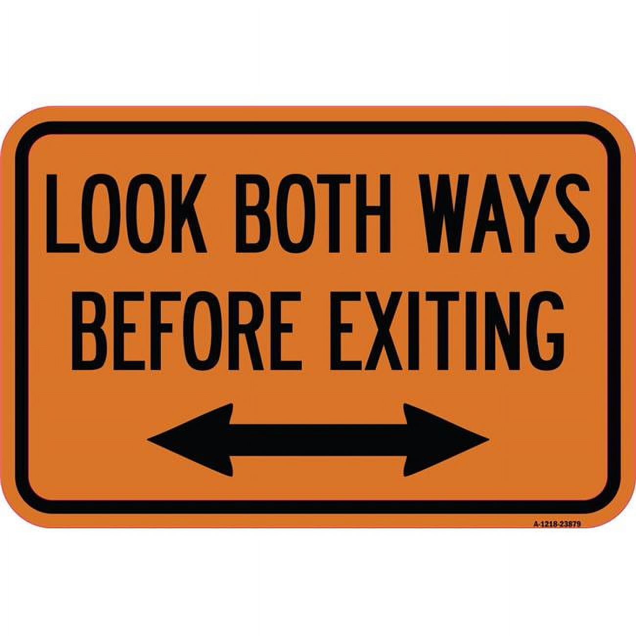 SignMission 12 X 18 In Aluminum Sign Look Both Ways Before Exiting signmission-12-x-18-in-aluminum-sign-look-both-ways-before-exiting