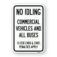 thumbnail image 1 of SignMission A-1218-23845 12 x 18 in. Aluminum Sign - No Idling Commercial Vehicles & All Buses 13 CCR 2480 & 2485 Penalties Apply, 1 of 4
