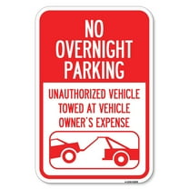 SignMission A-1218-23829 12 x 18 in. Aluminum Sign - No Overnight Parking Unauthorized Vehicles Will Be Towed