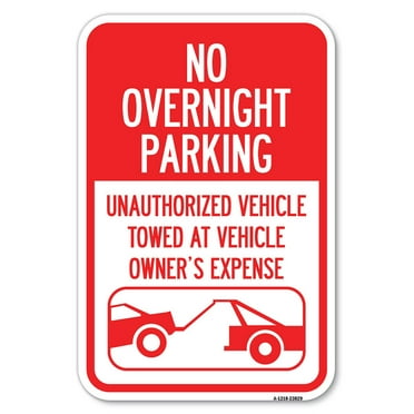 SignMission A-1218-23829 12 x 18 in. Aluminum Sign - No Overnight Parking Unauthorized Vehicles Will Be Towed