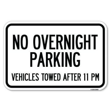 SignMission A-1218-23828 12 x 18 in. Aluminum Sign - No Overnight Parking Vehicles Towed After 11 PM K2-1030