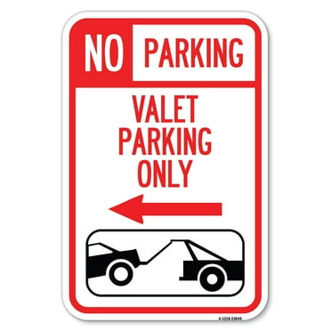 SignMission A-1218-23645 12 x 18 in. Aluminum Sign - No Parking Valet Parking Only with Left Arrow with Car Tow Graphic