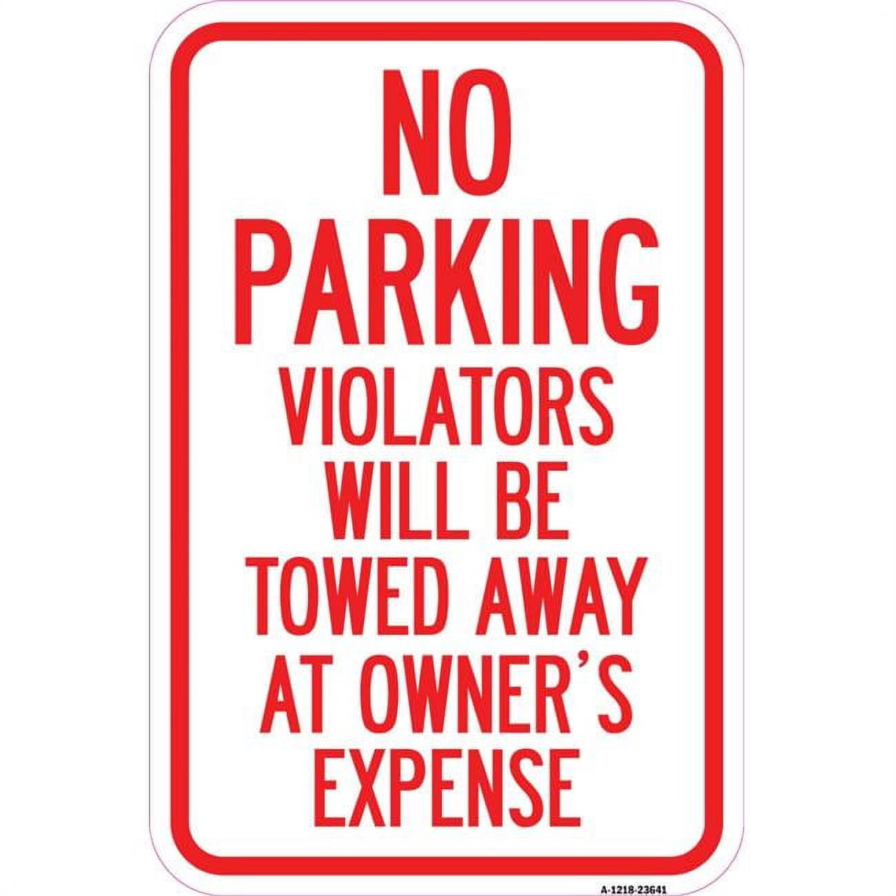 SignMission 12 x 18 in. Aluminum Sign - No Parking Violators Will Be ...