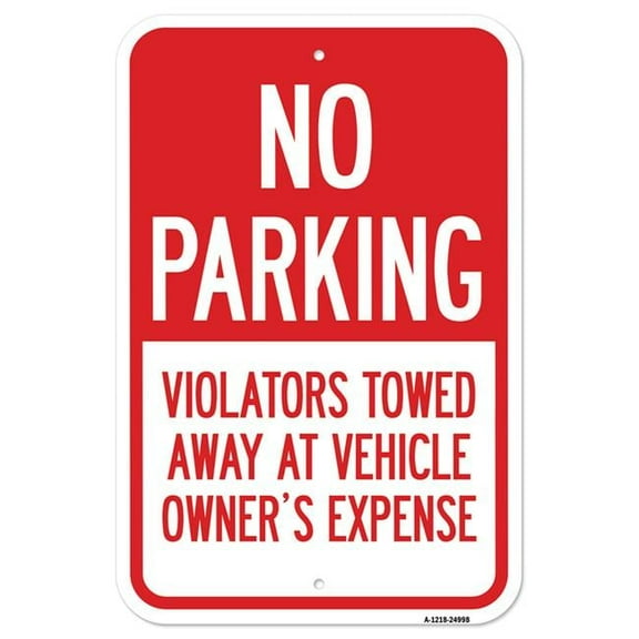 SignMission A-1218-24998 12 x 18 in. Aluminum Sign - No Parking Violators Will Be Towed Away At Vehicle