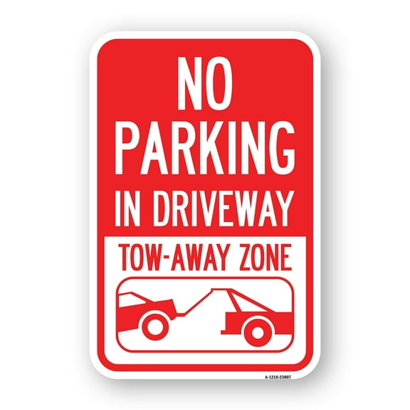 SignMission A-1218-23807 12 x 18 in. Aluminum Sign - No Parking in Driveway Tow Away Zone with Graphic