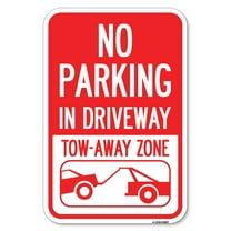 SignMission A-1218-23807 12 x 18 in. Aluminum Sign - No Parking in Driveway Tow Away Zone with Graphic