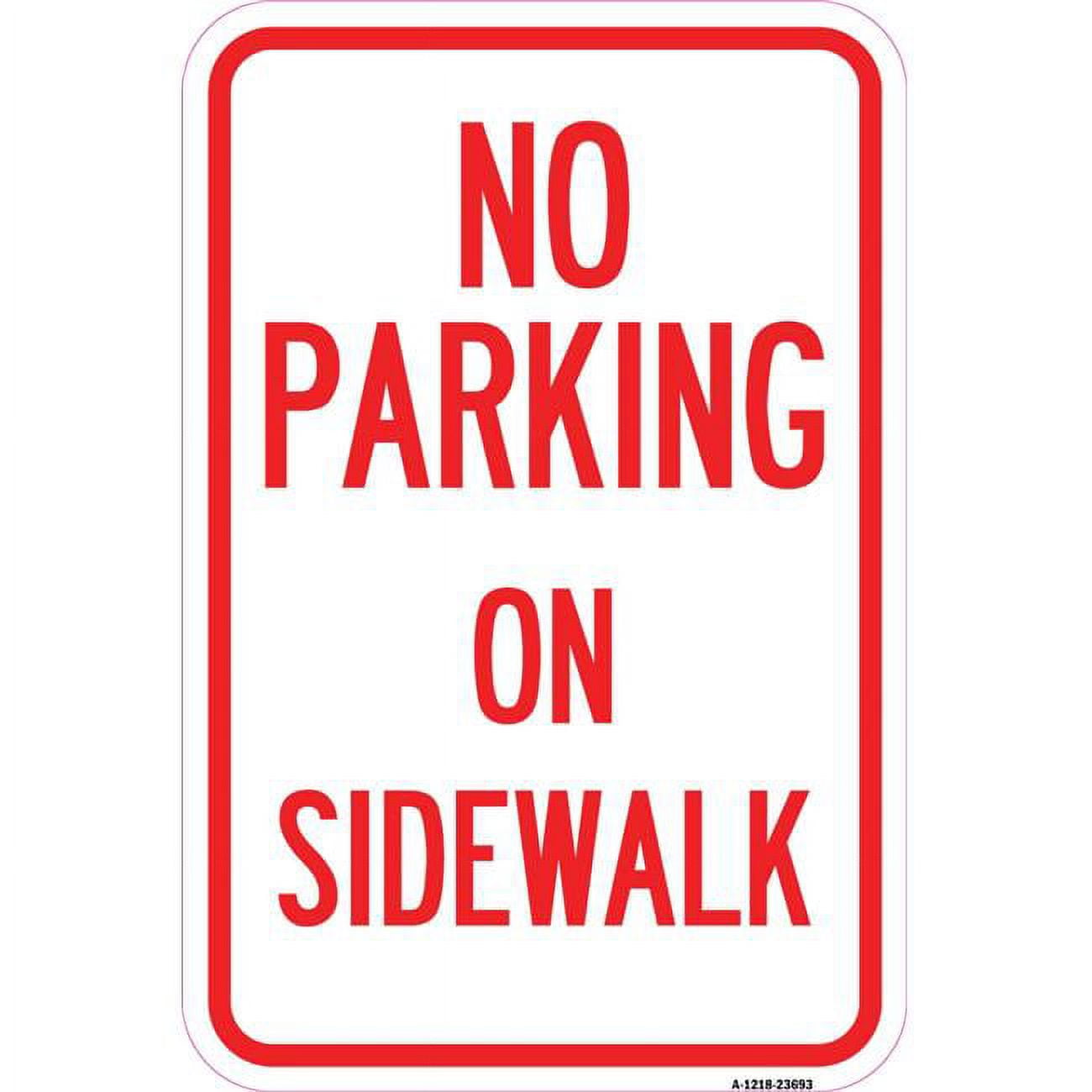 SignMission 12 x 18 in. Aluminum Sign - No Parking on Sidewalk Parking Sign - Walmart.com