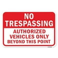 thumbnail image 1 of SignMission  12 x 18 in. Aluminum Sign - No Trespassing Authorized Vehicles Beyond This Point, 1 of 1