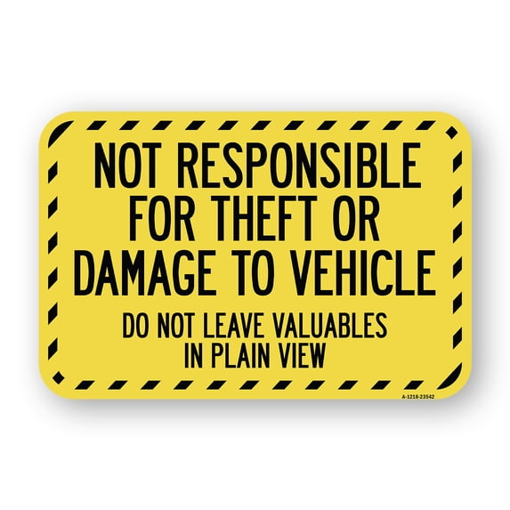 SignMission A-1218-23542 12 x 18 in. Aluminum Sign - Not Responsible for Theft or Damage to Vehicle Do Not Leave Valuables in Plain View