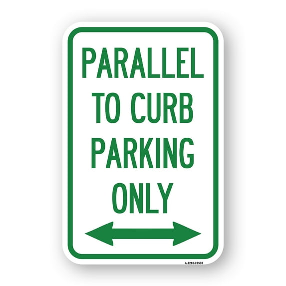 SignMission A-1218-23503 12 x 18 in. Aluminum Sign - Parallel to Curb Parking Only with Bidirectional Arrow