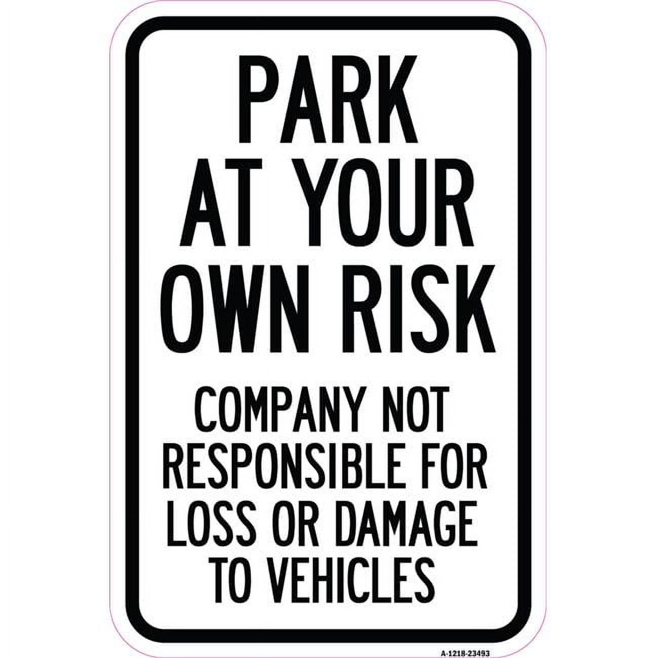 Car Damage Sign SignMission 12 x 18 in. Aluminum Sign - Park At Your Own Risk Company ...