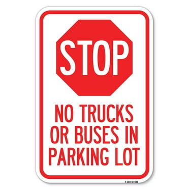 SignMission A-1218-23430 12 x 18 in. Aluminum Sign - Parking Lot Rules Sign Stop - No Trucks or Buses in Parking Lot with Stop Symbol