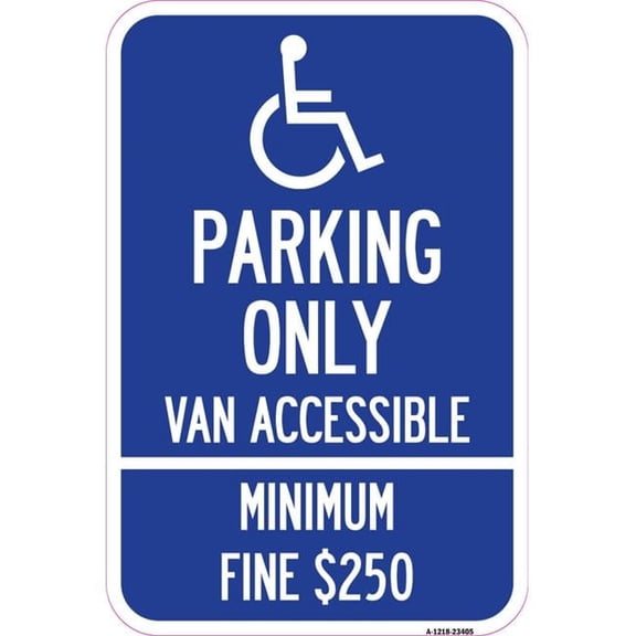 SignMission  12 x 18 in. Aluminum Sign - Parking Only Van Accessible Minimum Fine Dollar 250